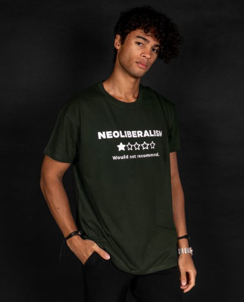 Neoliberalism - Wouldn’t Recommend T-shirt