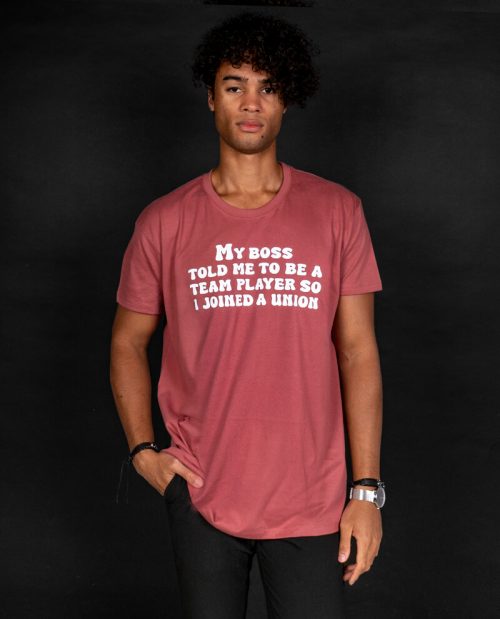 I Joined A Union T-shirt