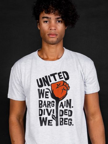 united we bargain divided we beg t-shirt united we bargain divided we beg t-shirt